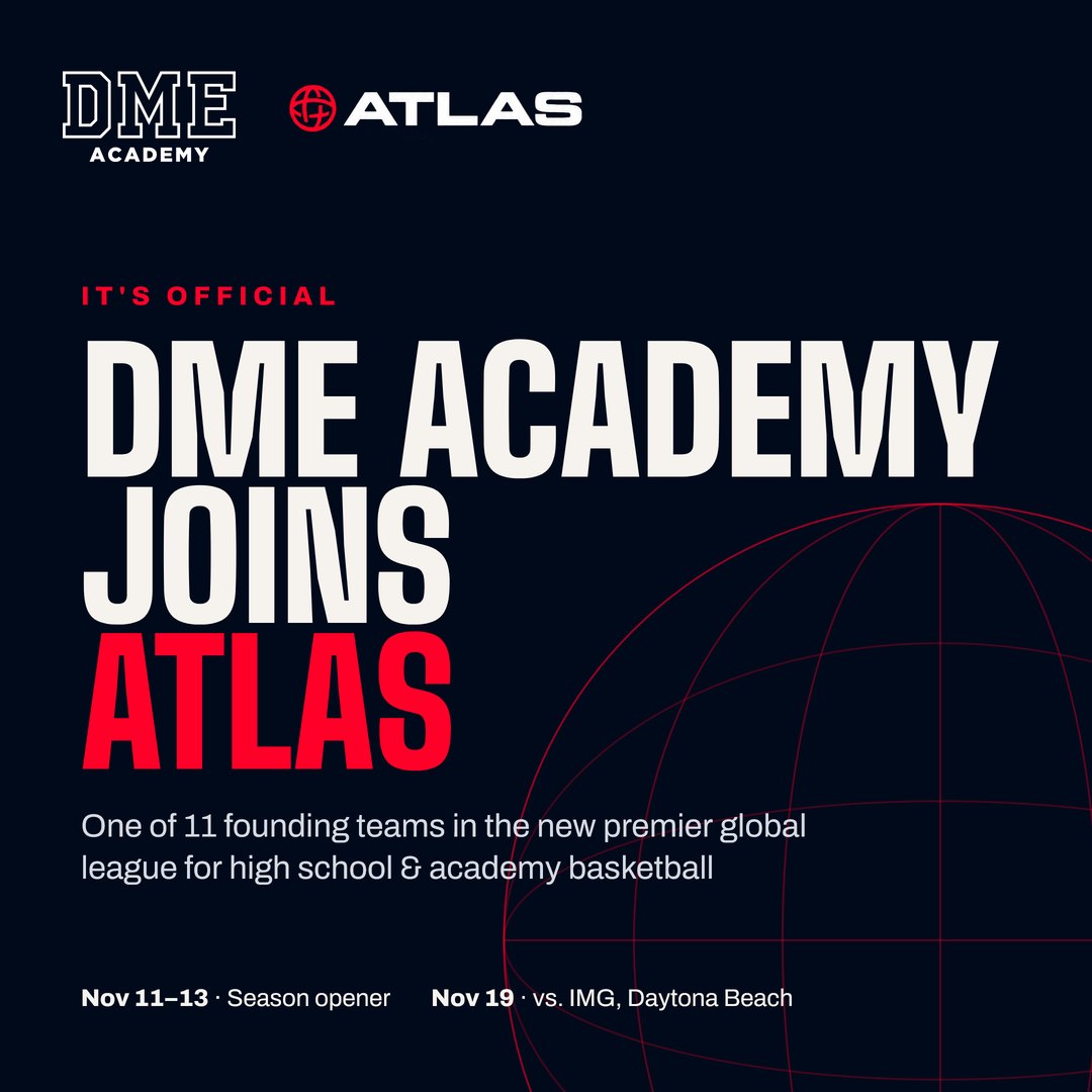 It’s official: DME Academy joins ATLAS, one of 11 founding teams in the new premier global league for high school and academy basketball. Nov 11–13 season opener; Nov 19 vs. IMG, Daytona Beach.